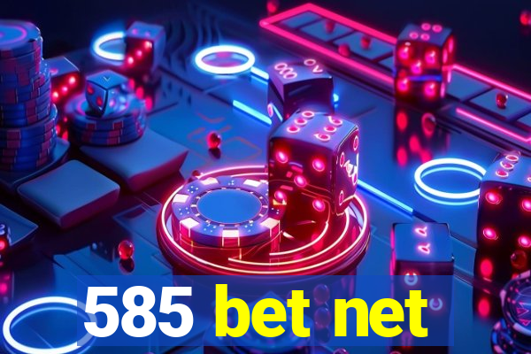 585 bet net